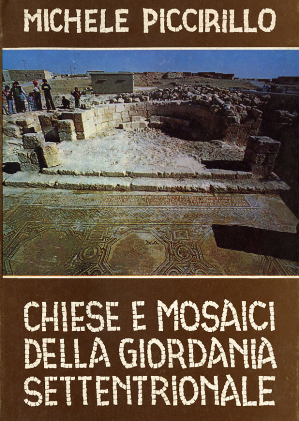 Chiese e mosaici della Giordania settentrionale - Michele Piccirillo