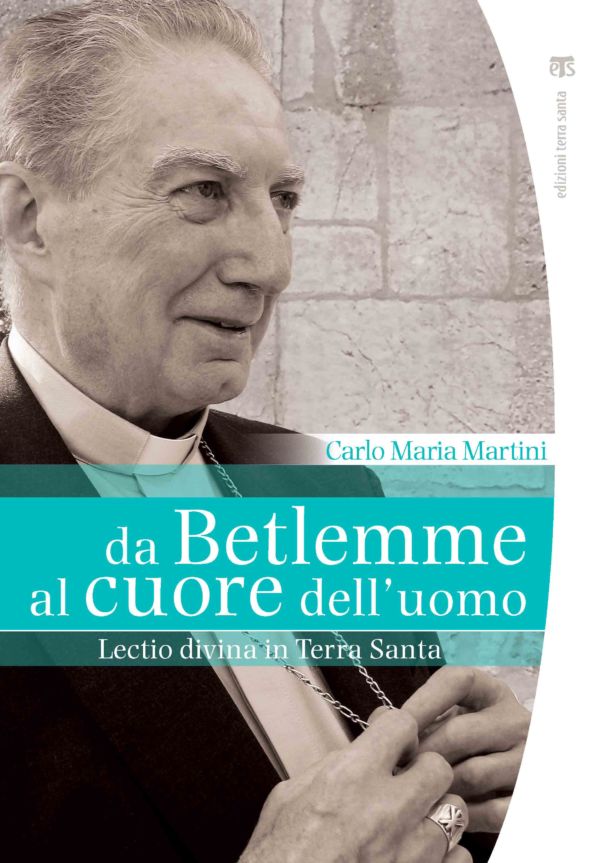 Da Betlemme al cuore dell’uomo - Carlo Maria Martini