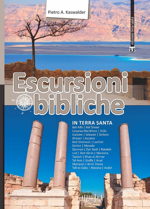 Escursioni bibliche in Terra Santa - Pietro A. Kaswalder