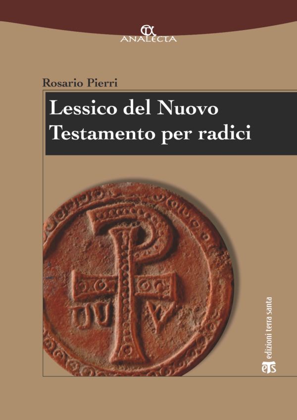 Lessico del Nuovo Testamento per radici – Edizione aggiornata - Rosario Pierri