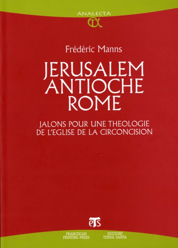 Jérusalem Antioche Rome - Frédéric Manns