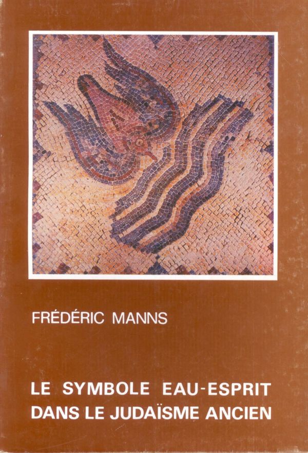 Le symbole eau-Esprit dans le judaïsme ancien - Frédéric Manns