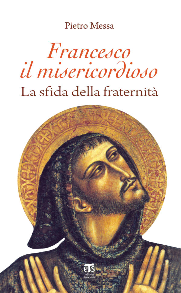 Francesco il misericordioso - Pietro Messa