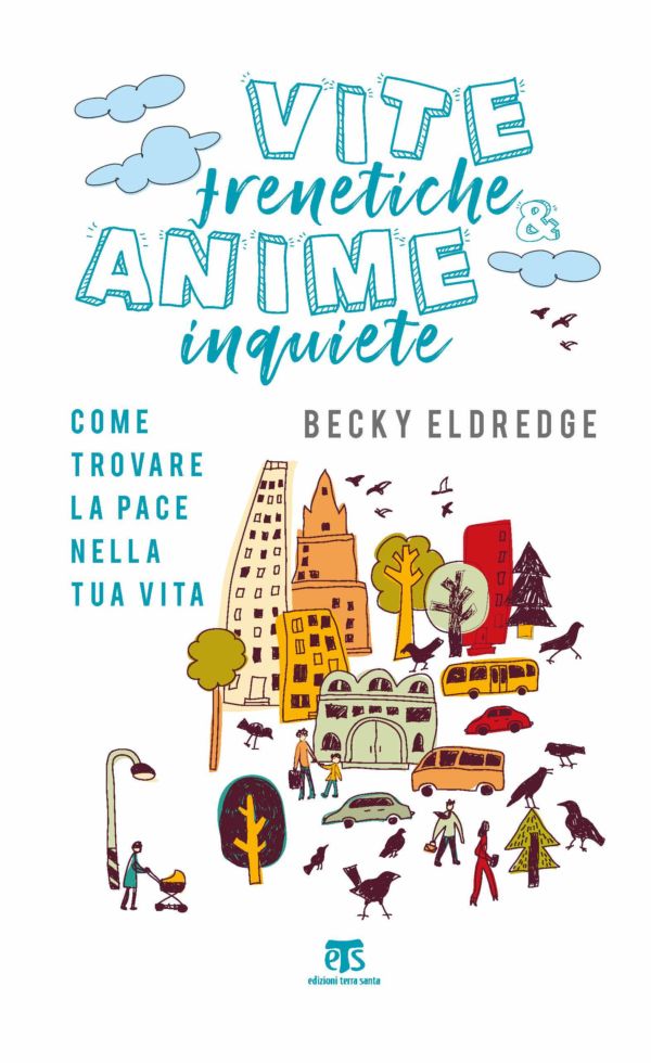Vite frenetiche & anime inquiete - Becky Eldredge