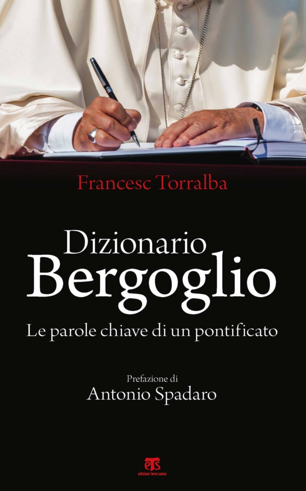 Dizionario Bergoglio - Francesc Torralba