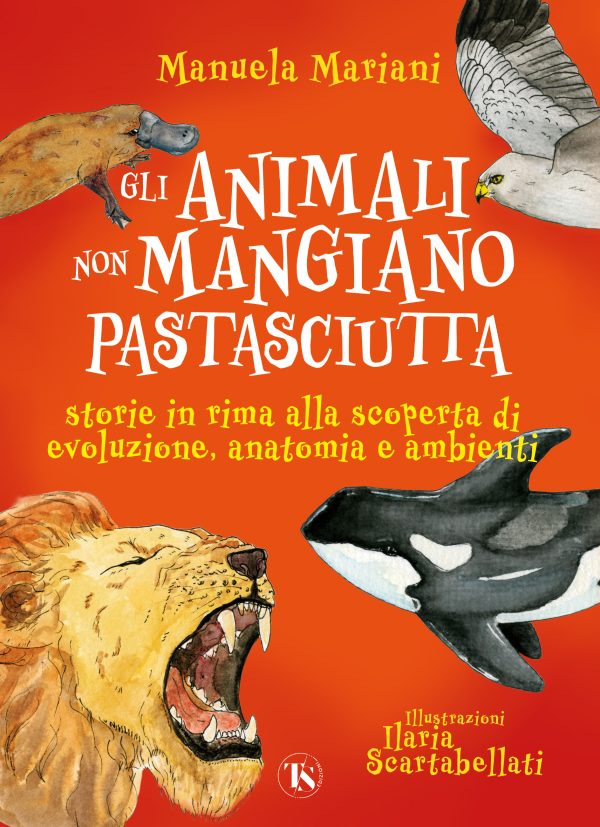 Gli animali non mangiano pastasciutta - Manuela Mariani