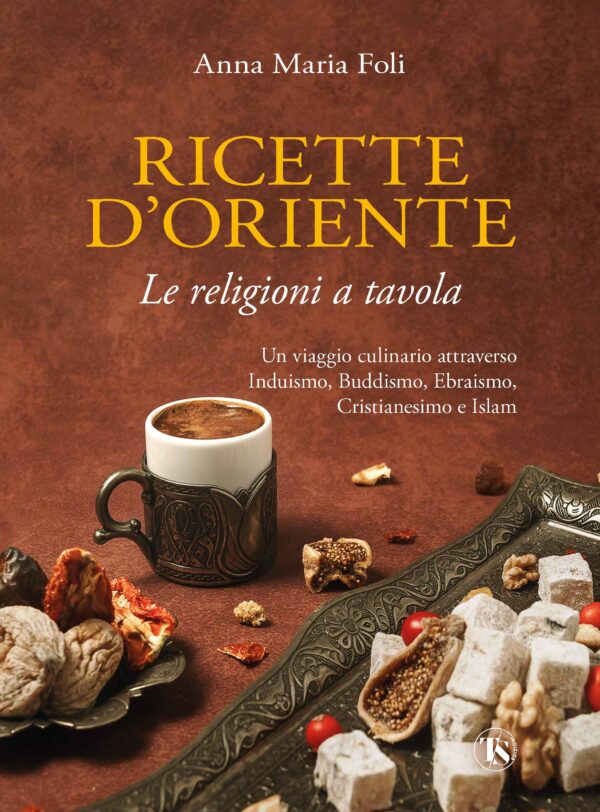 RICETTE D’ORIENTE – Le religioni a tavola