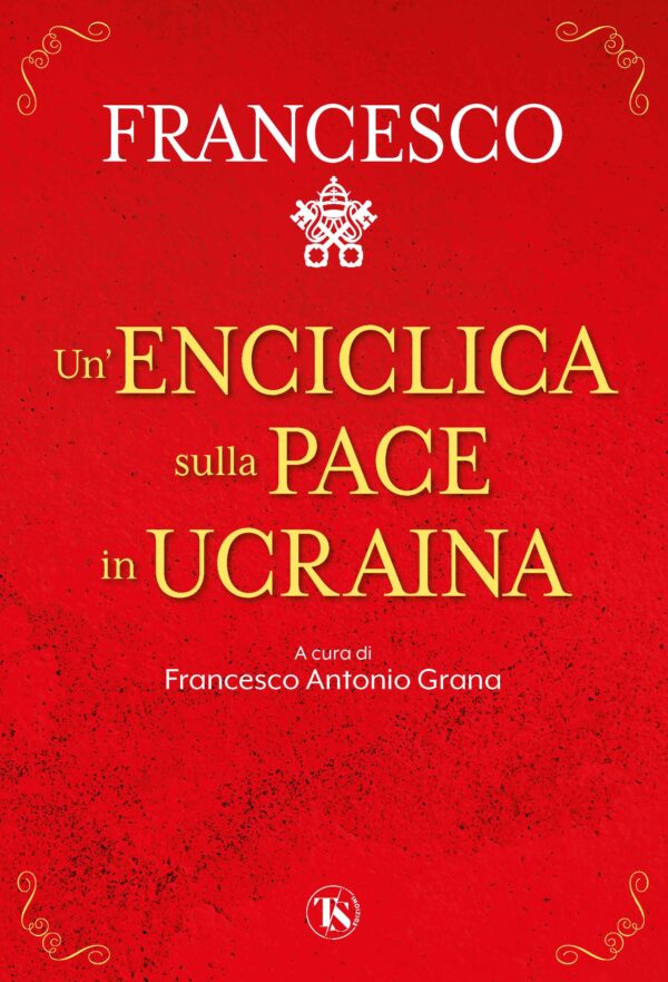 Un’enciclica sulla pace in Ucraina - Papa Francesco