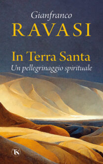 In Terra Santa – nuova ed. brossura - Gianfranco Ravasi